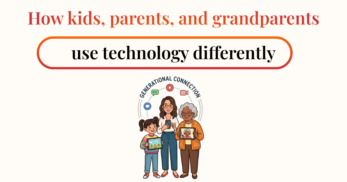 recent post image:How kids, parents, and grandparents use technology differently